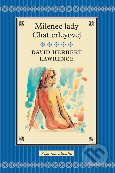 E-kniha: Milenec Lady Chatterleyovej (David Herbert Lawrence). Slovart, 2011