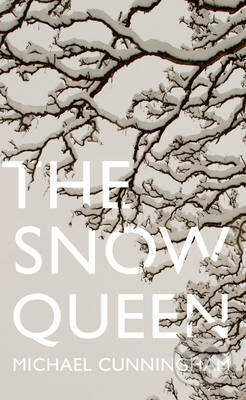 The Snow Queen - Michael Cunningham, Fourth Estate, 2014