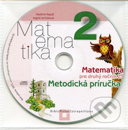 Matematika 2 pre základné školy - Vladimír Repáš, Ingrid Jančiarová, Orbis Pictus Istropolitana, 2013