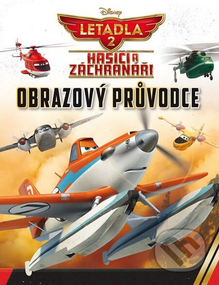 Letadla 2 - Hasiči a záchranáři: Obrazový průvodce, Egmont ČR, 2014