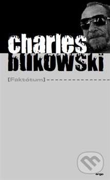 Faktótum - Charles Bukowski, Argo, 2015