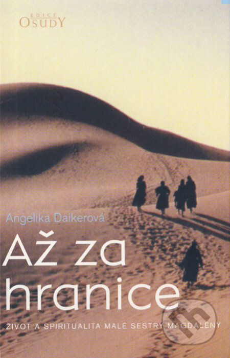 Až za hranice - Angelika Daiker, Karmelitánské nakladatelství, 2005