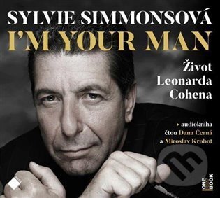 I&#039;m Your Man: Život Leonarda Cohena - Sylvie Simmons, OneHotBook, 2022