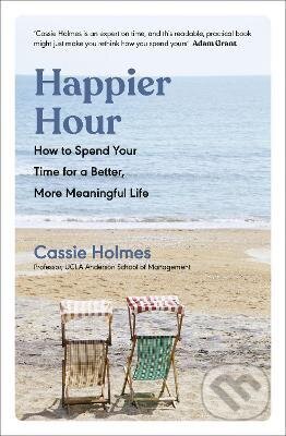 Kniha: Happier Hour (Cassie Holmes). Penguin Books, 2023