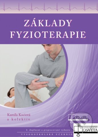 Základy fyzioterapie - Kamila Kociová a kolektív, Osveta, 2022