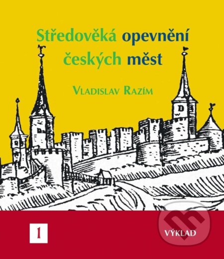 Středověká opevnění českých měst I. - výklad - Vladislav Razím, Národní památkový ústav, 2022
