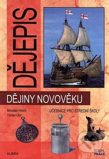 Dějiny novověku pro SŠ - učebnice (nové vydání) - Miroslav Hroch, Práce, 2015
