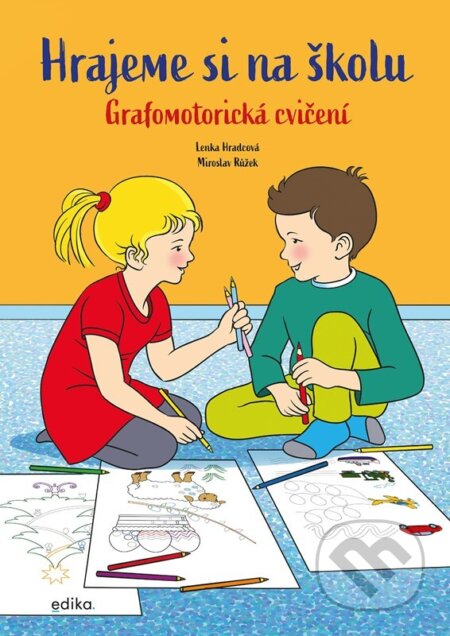 Hrajeme si na školu: Grafomotorická cvičení - Lenka Hradcová, Miroslav Růžek (ilustrácie), Edika, 2023