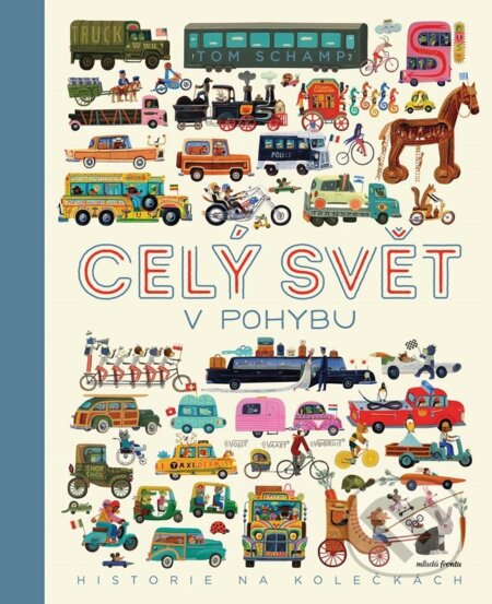 Celý svět v pohybu - Tom Schamp - kniha z kategorie Encyklopedie