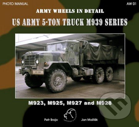 US Army 5-ton Truck M939 Series - Petr Brojo, Capricorn Publications, 1998