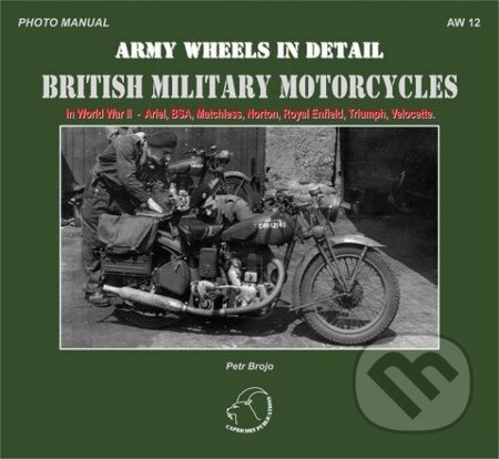 British Military Motorcycles - Petr Brojo, Capricorn Publications, 2013