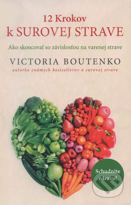 12 krokov k surovej strave - Victoria Boutenko, PLEJADY, 2014
