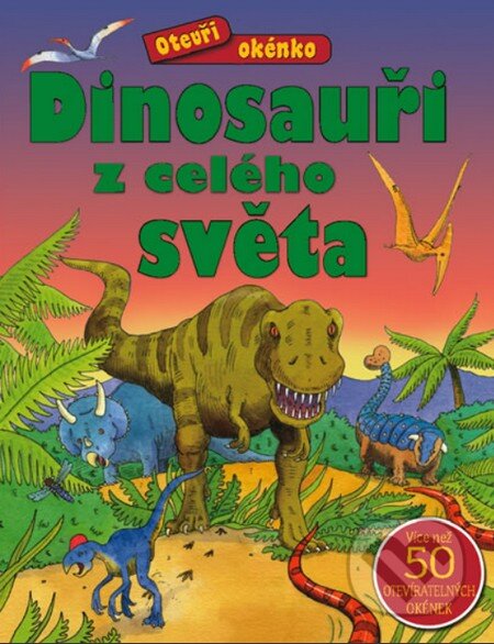 Dinosauři z celého světa, Svojtka&Co., 2012