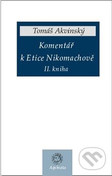 Komentář k Etice Nikomachově - Tomáš Akvinský, Krystal OP, 2014