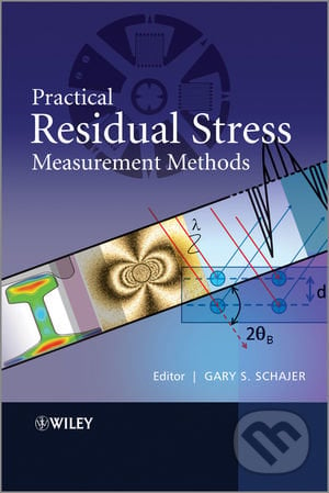 Practical Residual Stress Measurement Methods - Gary S. Schajer, Wiley-Blackwell, 2013
