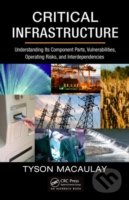 Critical Infrastructure - Tyson Macaulay, CRC Press, 2008