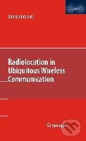 Radiolocation in Ubiquitous Wireless Communication - Danko Antolovic, Springer Verlag, 2010