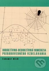 Induktívno-deduktívna dimenzia prírodovedného vzdelávania - Ľubomír Held, VEDA, 2014