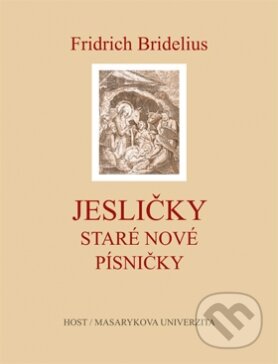 Jesličky - Fridrich Bridelius, Host, 2014