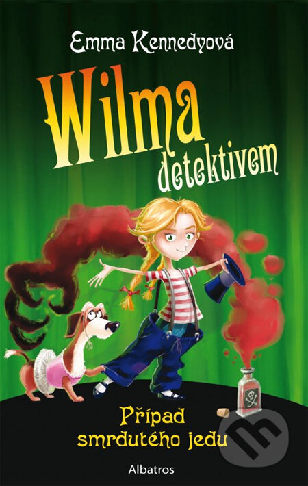 Wilma detektivem: Případ smrdutého jedu - Emma Kennedyová, Albatros CZ, 2014