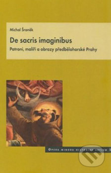 De sacris imaginibus - Michal Šroněk, Artefactum, 2013