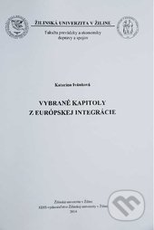Vybrané kapitoly z európskej integrácie - Katarína Ivánková, EDIS, 2014