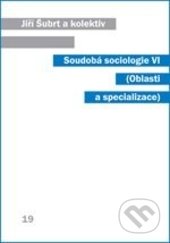 Soudobá sociologie VI - Jiří Šubrt a kolektív, Karolinum, 2014