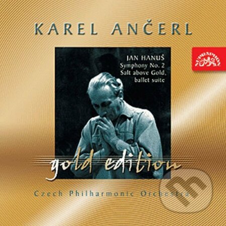 Jan Hanuš: Gold Edition 41 Hanuš: Sůl nad zlato, Symfonie č. 2 - Jan Hanuš, Supraphon, 2005