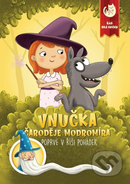 Vnučka čaroděje Modromíra / Poprvé v říši pohádek - Martin Kučera, Tereza Kepáková (Ilustrátor), Martin Kučera