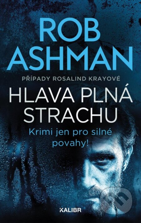 Hlava plná strachu - Rob Ashman, Kalibr, 2023