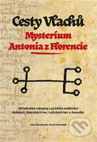 Cesty Vlachů - Mysterium Antonia z Florencie - Otto Štemberka, Pavel Zahradník, Green Mango, 2023