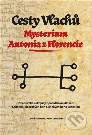 Cesty Vlachů - Mysterium Antonia z Florencie - Otto Štemberka, Pavel Zahradník, Green Mango, 2023