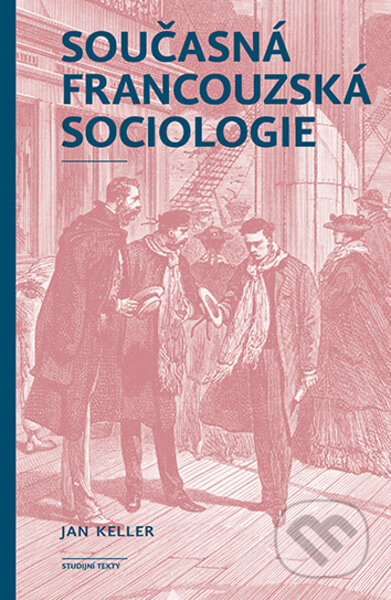 Současná francouzská sociologie - Jan Keller, Karolinum, 2023