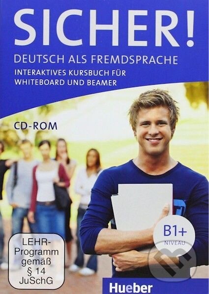 Sicher! B1+: Interaktives Kursbuch für Whiteboard und Beamer - DVD-ROM - Anne Jacobsová, Hueber, 2012