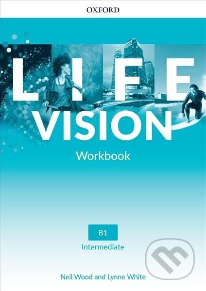 Life Vision Intermediate Workbook (international edition) - Lynne White, Neil Wood, Oxford University Press, 2022