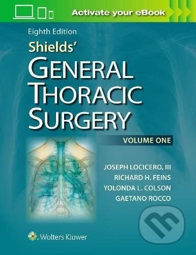 Shields&#039; General Thoracic Surgery - Joseph Locicero, Lippincott Williams & Wilkins, 2018