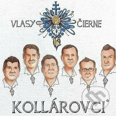 Kollárovci: Vlasy čierné - Kollárovci, Česká Muzika