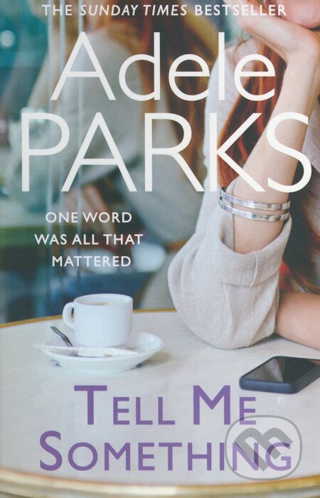 Tell me Something - Adele Parks, Headline Book, 2012