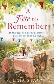 A Fête to Remember - Julia Stagg, Hodder and Stoughton, 2014