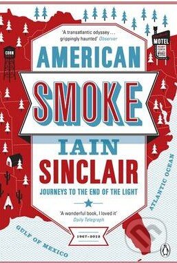 American Smoke - Iain Sinclair, Penguin Books, 2014