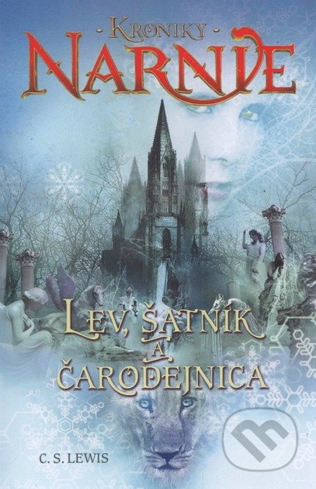 Lev, šatník a čarodejnica - Kroniky Narnie (Kniha 2) - C.S. Lewis, Slovart, 2014