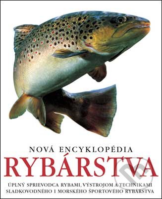 Nová encyklopédia rybárstva, Slovart, 2014