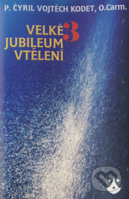 Velké jubileum vtělení 3 (MC kazeta) - Vojtěch Kodet, Karmelitánské nakladatelství, 2000
