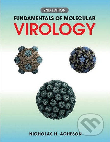 Fundamentals of Molecular Virology - Nicholas H. Acheson, John Wiley & Sons, 2011