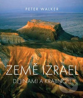 Země Izrael - Peter Walker, Česká biblická společnost, 2014