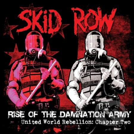 Skid Row: Rise Of The Damnation Army - United World Rebellion: Chapter Two - Skid Row, Warner Music, 2014