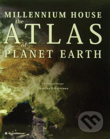Atlas of Planet Earth - Charles F. Gritzner, Frechmann, 2011
