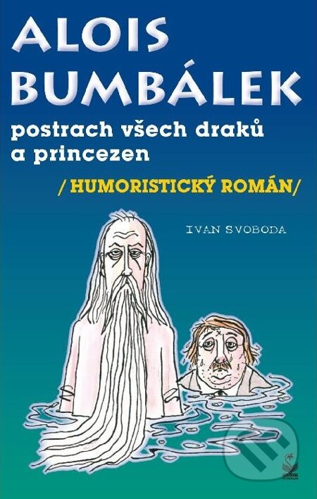 Alois Bumbálek: postrach všech draků - Ivan Svoboda, Petrklíč, 2008