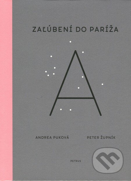 Zaľúbení do Paríža - Andrea Puková, Peter Župník, Petrus, 2014