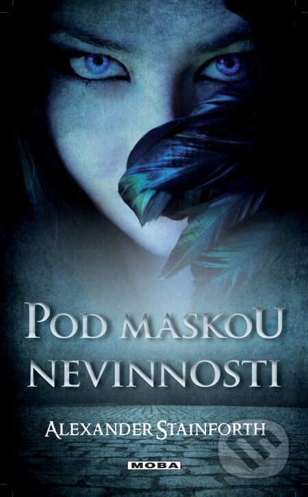E-kniha: Pod maskou nevinnosti (Alexander Stainforth). Moba, 2013
